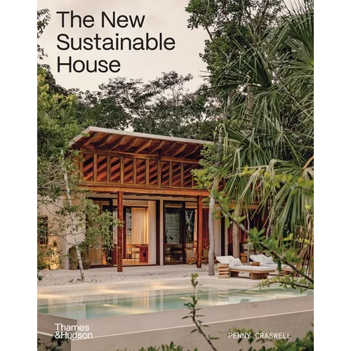 The New Sustainable House: Planet-Friendly Home Design