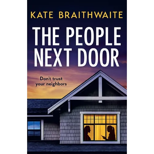 The People Next Door: A totally addictive psychological thriller with a shocking final twist