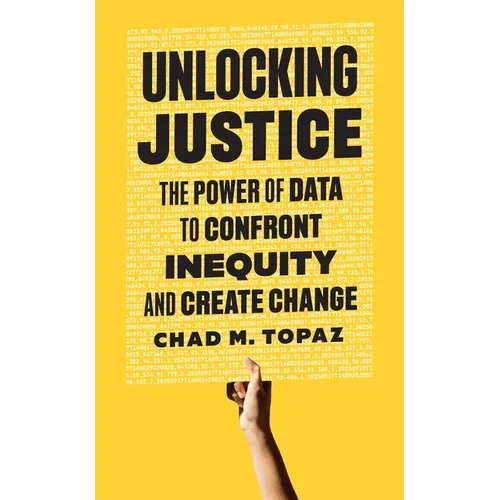 Unlocking Justice: The Power of Data to Confront Inequity and Create Change