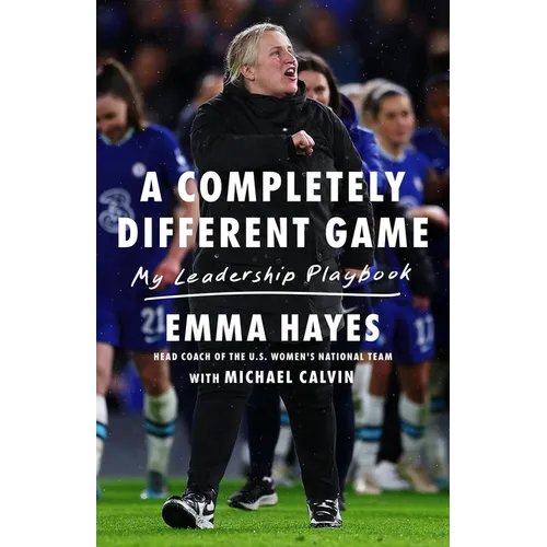 A Completely Different Game: My Leadership Playbook