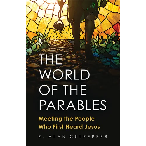 The World of the Parables: Meeting the People Who First Heard Jesus