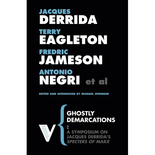 Ghostly Demarcations: A Symposium on Jacques Deridda's Specters of Marx