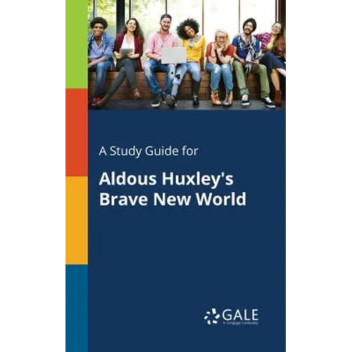 A Study Guide for Aldous Huxley's Brave New World