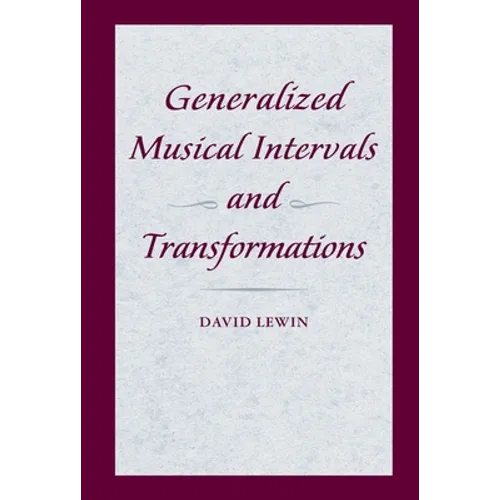 Generalized Musical Intervals and Transformations