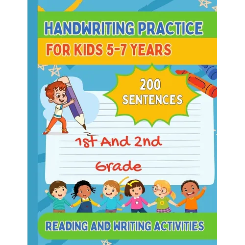 Handwriting Practice For Kids 5-7, 200 Sentences: 1st And 2nd Grade, Reading and Writing Activities