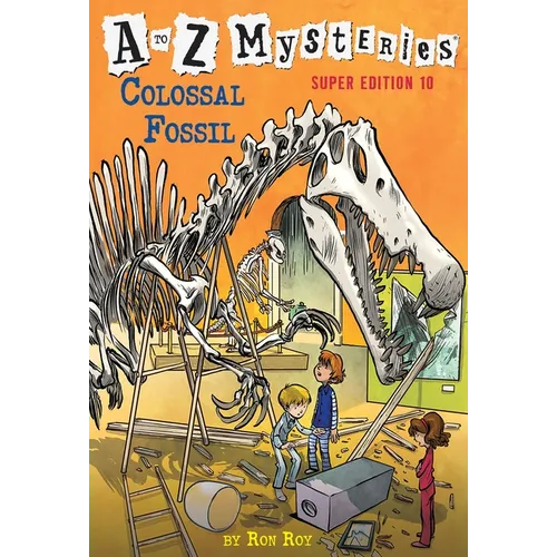 A to Z Mysteries Super Edition #10: Colossal Fossil