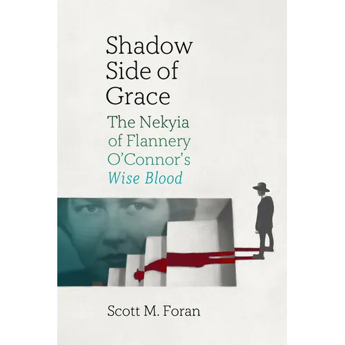 Shadow Side of Grace: The Nekyia of Flannery O'Connor's Wise Blood