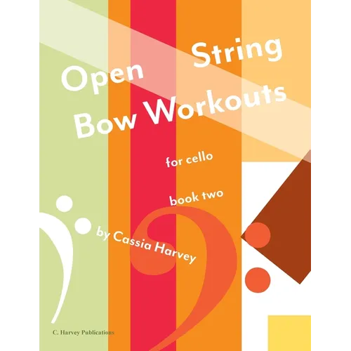 Open String Bow Workouts for Cello, Book Two