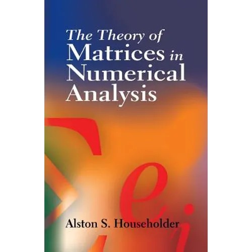 The Theory of Matrices in Numerical Analysis