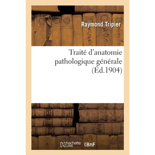 Traité d'Anatomie Pathologique Générale