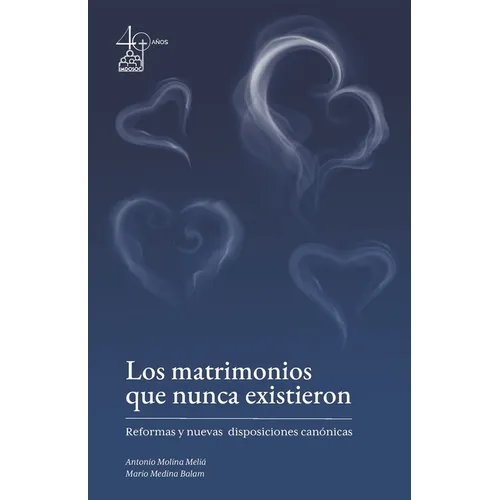 Los matrimonios que nunca existieron: Reformas y nuevas disposiciones canónicas