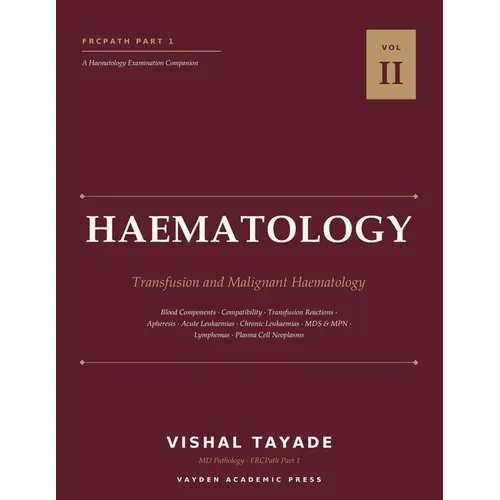 FRCPath Part 1 Haematology: Volume II - Transfusion and Malignant Haematology