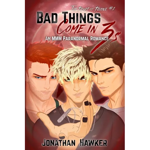 Bad Things Come in 3s: An MMM Paranormal Romance