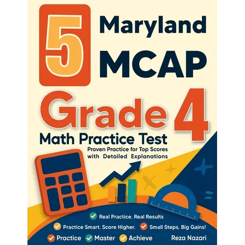 5 Maryland MCAP Grade 4 Math Practice Tests: Proven Practice for Top Scores with Detailed Explanations