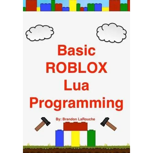 Basic ROBLOX Lua Programming: (Black and White Edition)