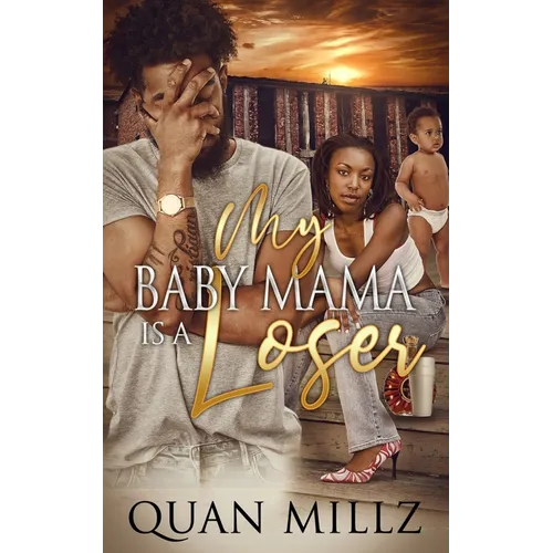 My Baby Mama Is A Loser