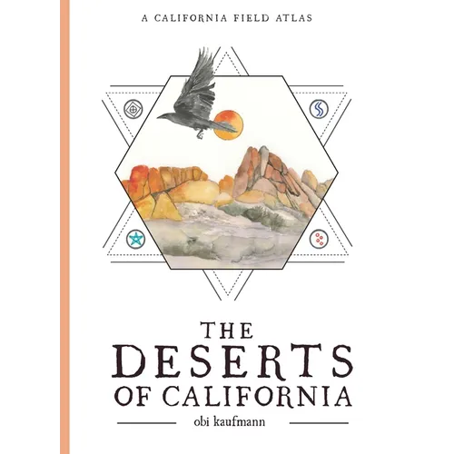 The Deserts of California: A California Field Atlas