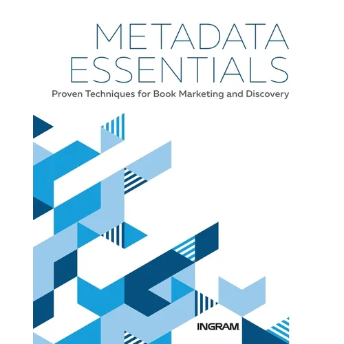 Metadata Essentials: Proven Techniques for Book Marketing and Discovery
