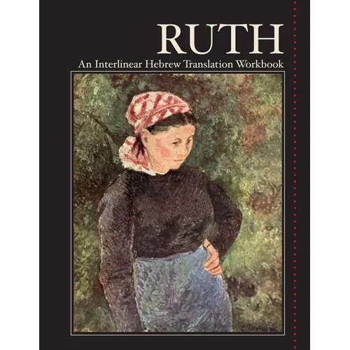 Ruth: An Interlinear Hebrew Translation Workbook