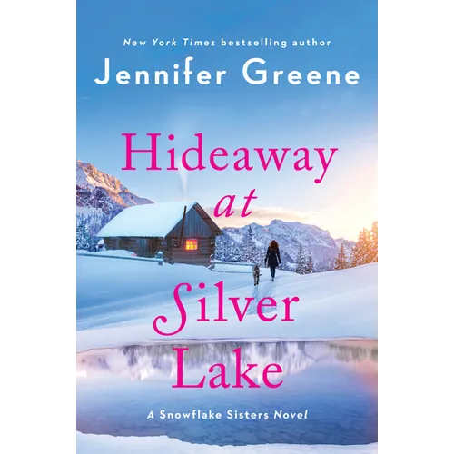 Hideaway at Silver Lake: A Snowflake Sisters Novel