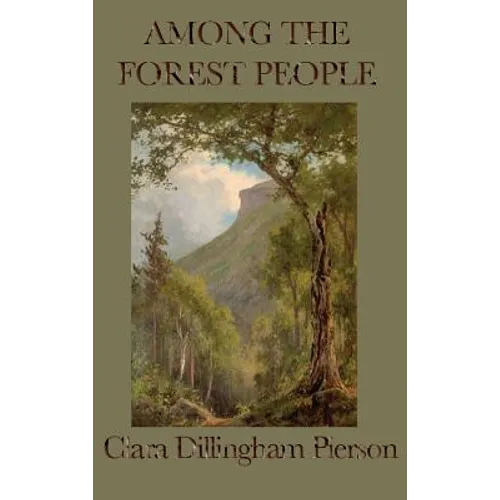 Among the Forest People: Classic Nature Stories of Woodland Animals for Young Readers