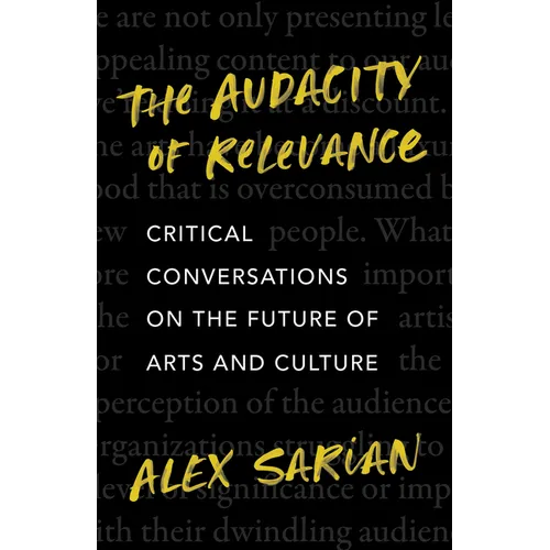 The Audacity of Relevance: Critical Conversations on the Future of Arts and Culture