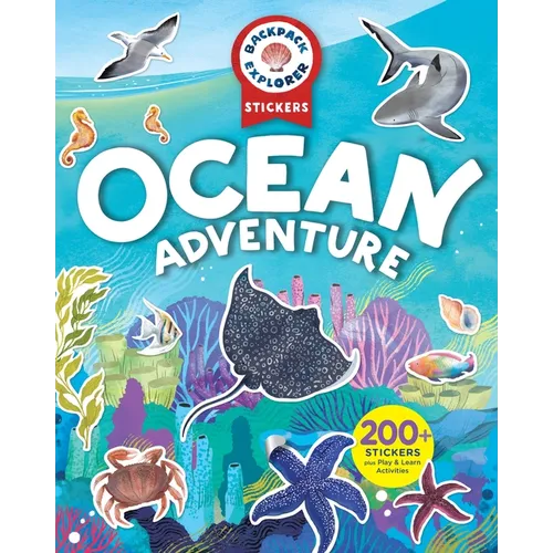 Backpack Explorer Stickers: Ocean Adventure: 200+ Stickers Plus Play & Learn Activities