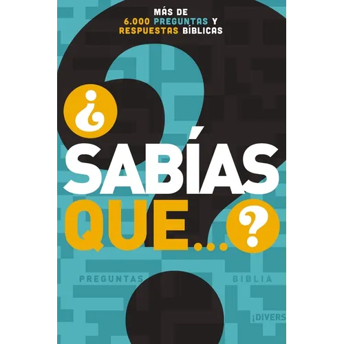 The ��Sab��as Que...?: M��s de 6,000 Preguntas Y Respuestas B��blicas