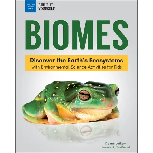Biomes: Discover the Earth's Ecosystems with Environmental Science Activities for Kids