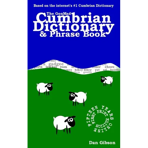 The GonMad Cumbrian Dictionary & Phrase Book
