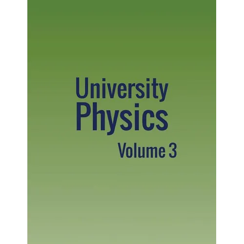 University Physics: Volume 3