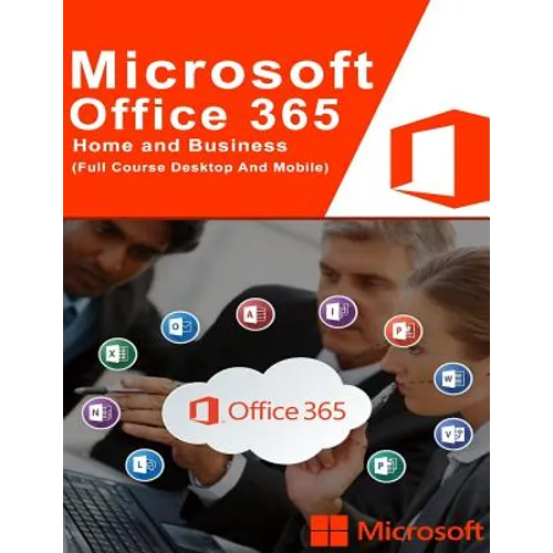 Microsoft Office 365: (Full Course Desktop And Mobile) - Paperback