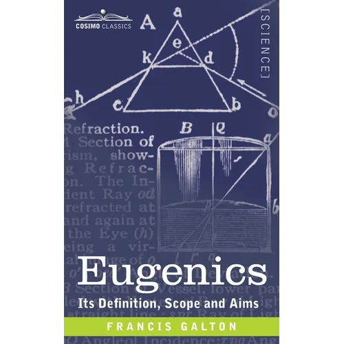 Eugenics: Its Definition, Scope, and Aims