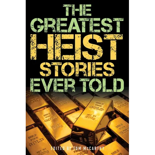 The Greatest Heist Stories Ever Told