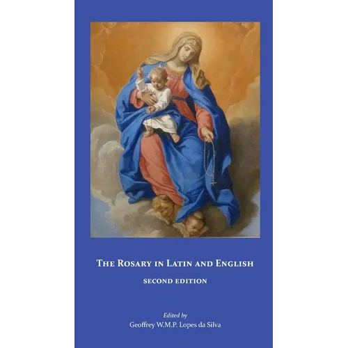 The Rosary in Latin and English, Second Edition