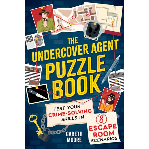 The Undercover Agent Puzzle Book: Test Your Crime-Solving Skills in 8 Escape Room Scenarios