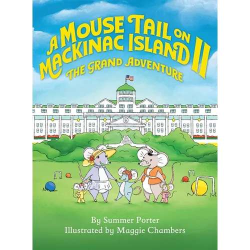 A Mouse Tail on Mackinac Island - Book 2: The Grand Adventure