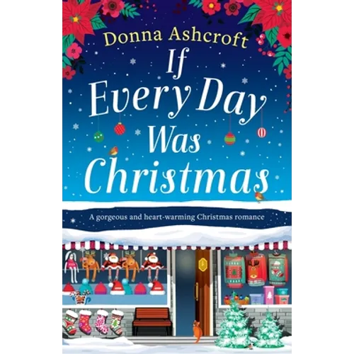 If Every Day Was Christmas: A gorgeous and heart-warming Christmas romance
