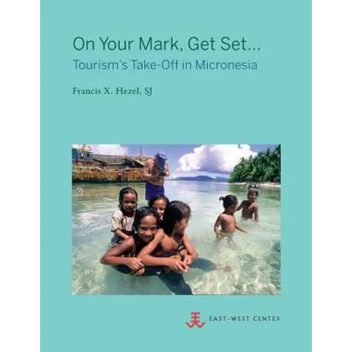 On Your Mark, Get Set...: Tourism's Take-Off in Micronesia