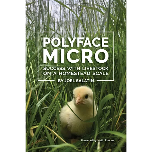 Polyface Micro: Success with Livestock on a Homestead Scale