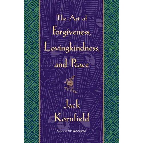 The Art of Forgiveness, Lovingkindness, and Peace