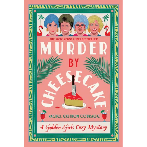 Murder by Cheesecake: A Golden Girls Cozy Mystery