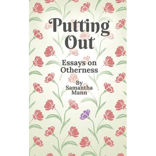 Putting Out: Essays on Otherness - Paperback