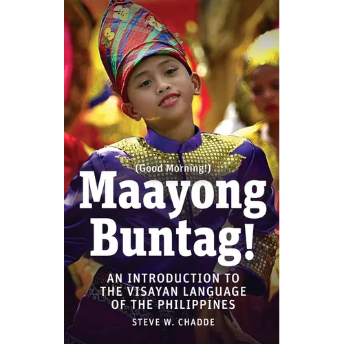 Maayong Buntag!: An Introduction to the Visayan Language of the Philippines