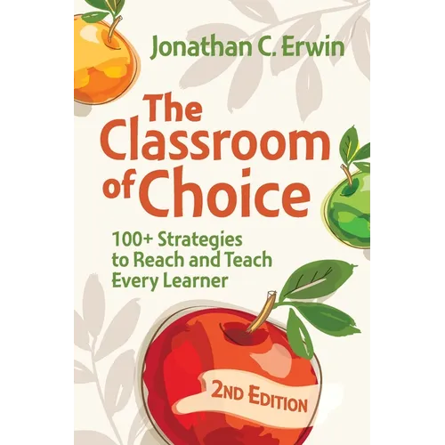 Classroom of Choice: 100+ Strategies to Reach and Teach Every Learner