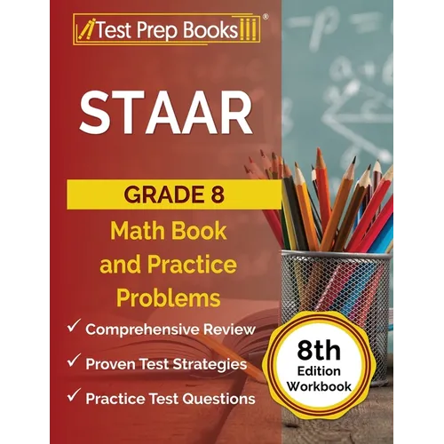 STAAR Grade 8 Math Book and Practice Problems [8th Edition Workbook]