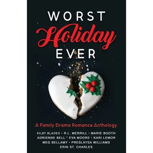 Worst Holiday Ever: A Family Drama Romance Anthology