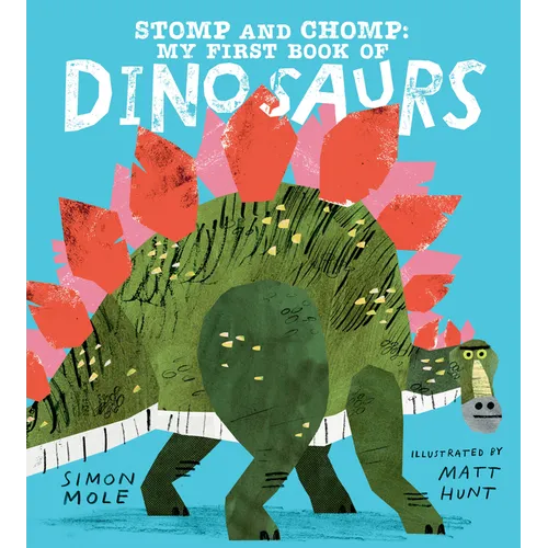 Stomp and Chomp: My First Book of Dinosaurs