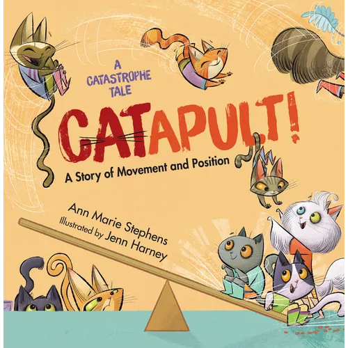 Catapult!: A Story of Movement and Position