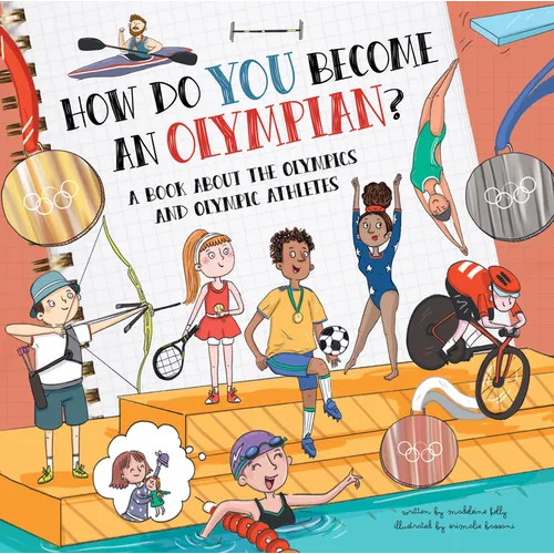 How Do You Become an Olympian?: A Book about the Olympics and Olympic Athletes
